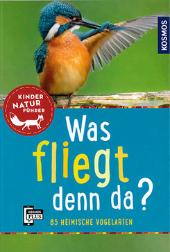 Was fliegt denn da? 85 heimische Vogelarten